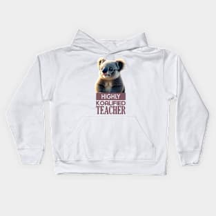 Just a Highly Koalified Teacher Koala 4 Kids Hoodie